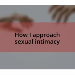 How I approach sexual intimacy