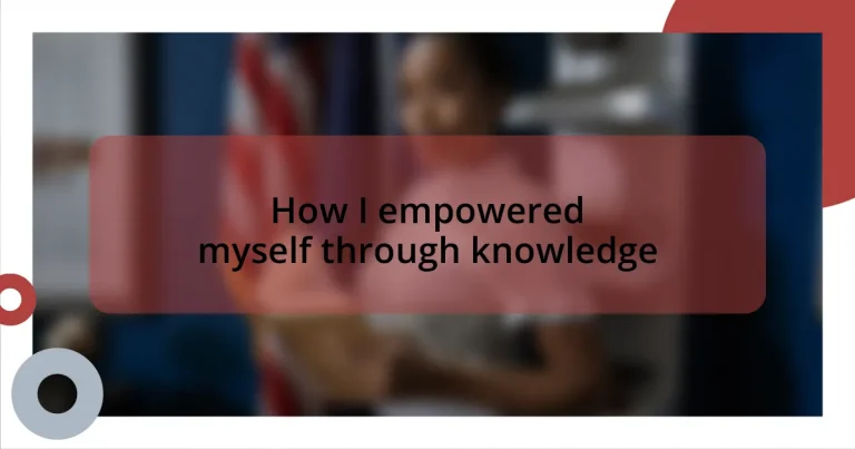 How I empowered myself through knowledge