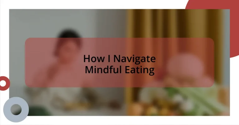 How I Navigate Mindful Eating