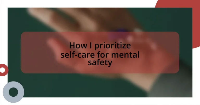 How I prioritize self-care for mental safety