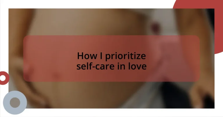 How I prioritize self-care in love