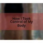 How I Took Control of My Body