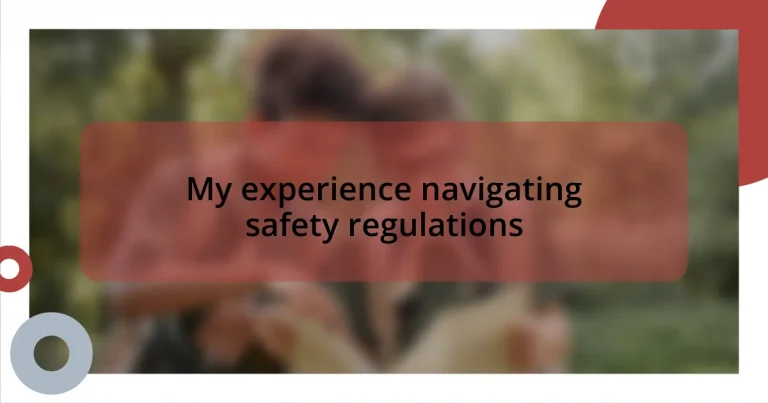 My experience navigating safety regulations