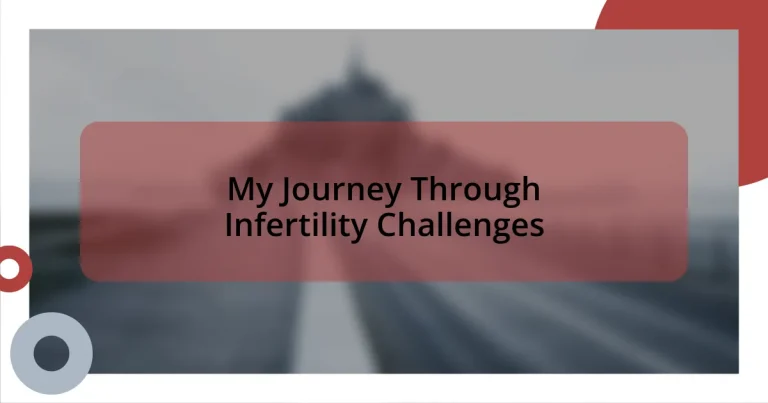 My Journey Through Infertility Challenges