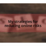 My strategies for reducing online risks