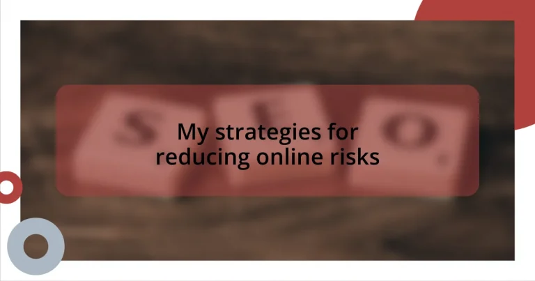 My strategies for reducing online risks