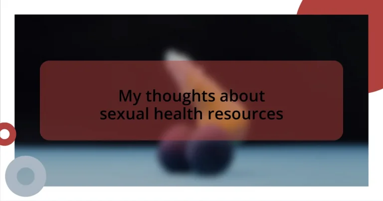 My thoughts about sexual health resources