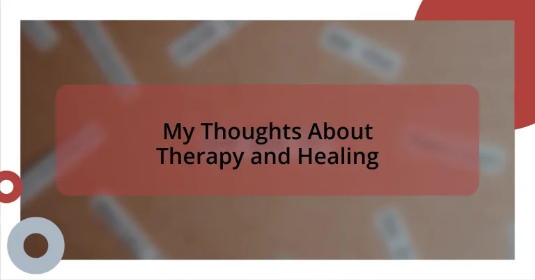 My Thoughts About Therapy and Healing