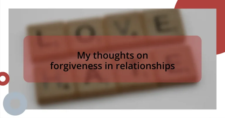 My thoughts on forgiveness in relationships