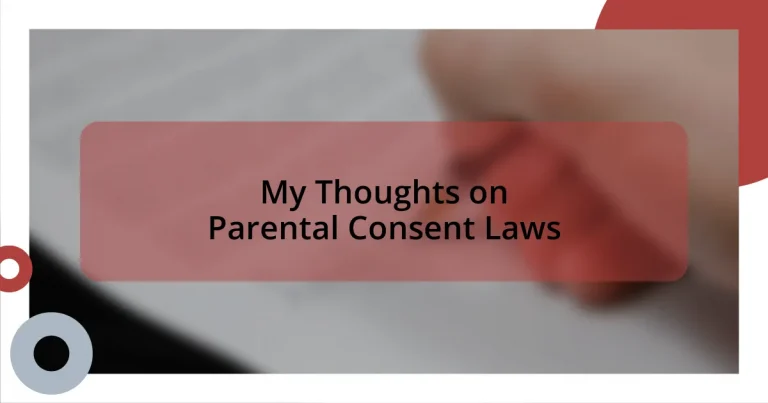 My Thoughts on Parental Consent Laws