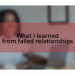 What I learned from failed relationships