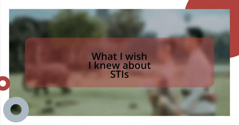 What I wish I knew about STIs