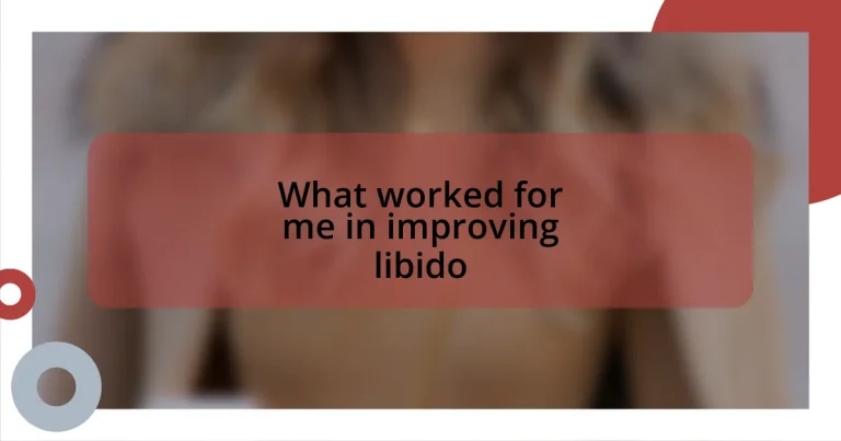 What worked for me in improving libido