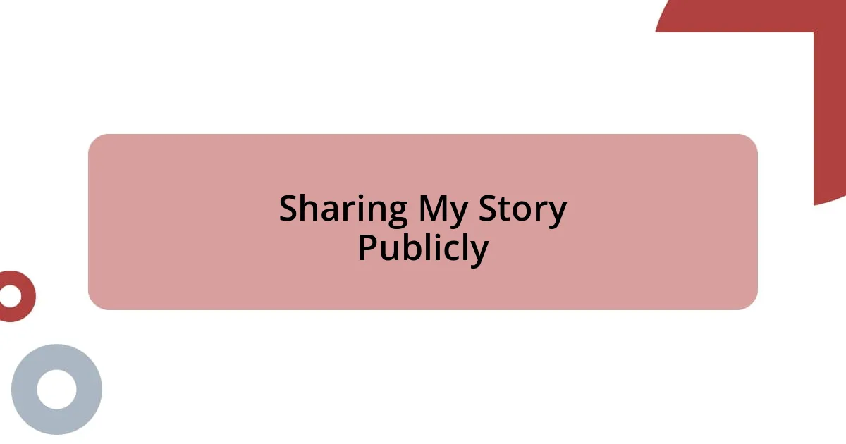 Sharing My Story Publicly