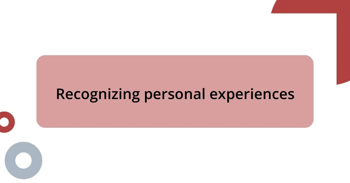 Recognizing personal experiences