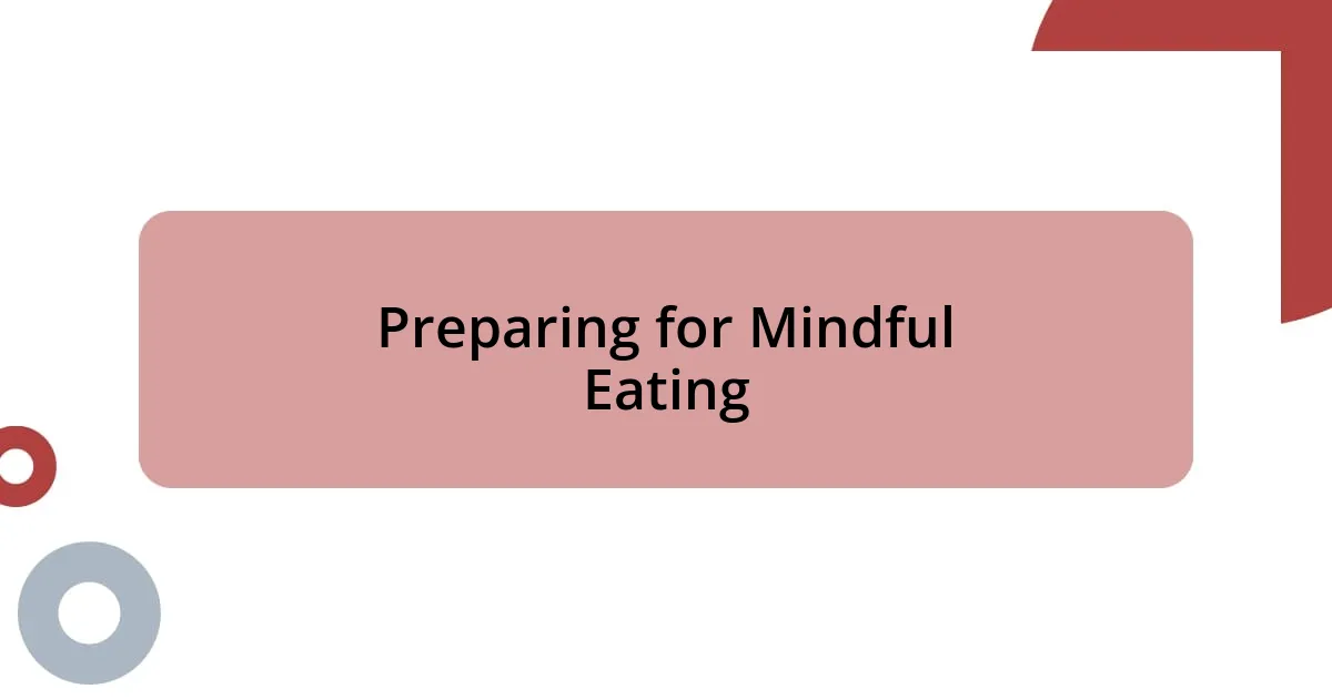 Preparing for Mindful Eating